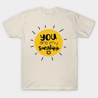 You are my sunshine T-Shirt